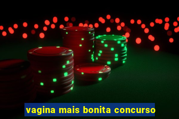 vagina mais bonita concurso